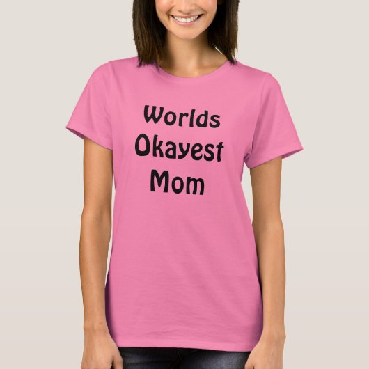 Worlds Okayest Mam T-shirt (Voorkant)