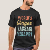 World'S Okayest Massage Therapist T-shirt (Voorkant)