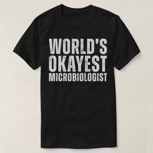 Worlds Okayest Microbioloog Funny Micr T-shirt (Design voorkant)