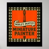 World's Okayest Miniature Painter Funny Mini Paint Poster (Voorkant)