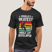 World's Okayest Mobile App Developer T-shirt (Voorkant)
