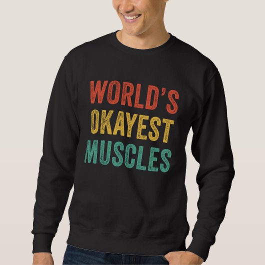 World's Okayest Muscles Gym Father's Day Dad Vinta Trui (Voorkant)