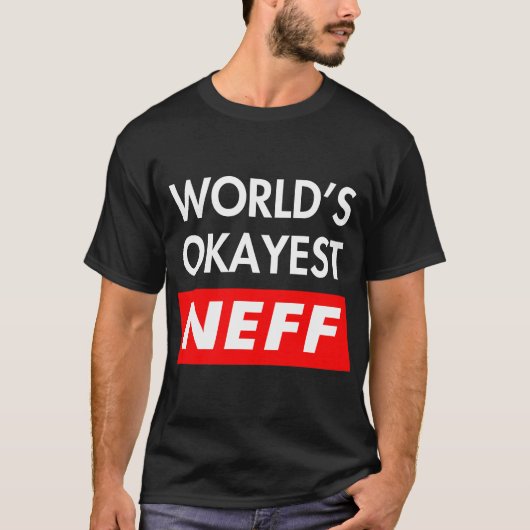 Worlds okayest Neff T-shirt (Voorkant)