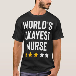 Worlds Okayest Nurse Funny Birthday kerstak T-shirt