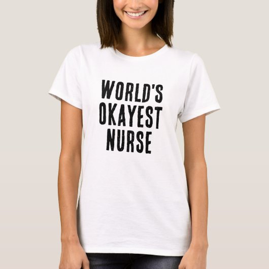 World's Okayest Nurse Gift T-shirt (Voorkant)