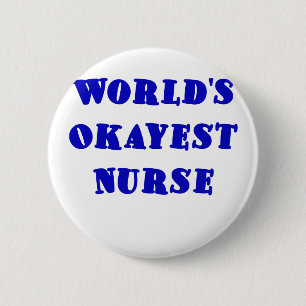 Worlds Okayest Nurse Ronde Button 5,7 Cm