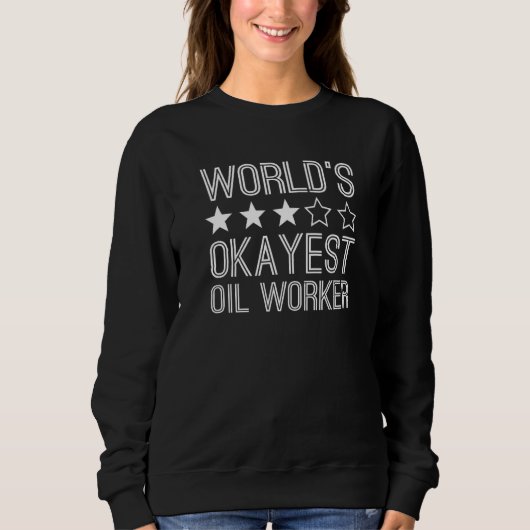 Worlds Okayest Oil Worker Oil Worker 1 Trui (Voorkant)