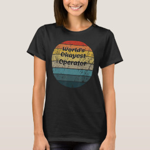 World's Okayest Operator  Sunset 60s 70s 1 T-shirt