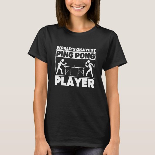 World's Okayest Ping Pong Player Paddle Sport Fan T-shirt (Voorkant)