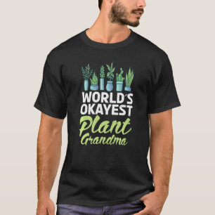 Worlds Okayest Plant Grandma Gardening Flower Gran T-shirt