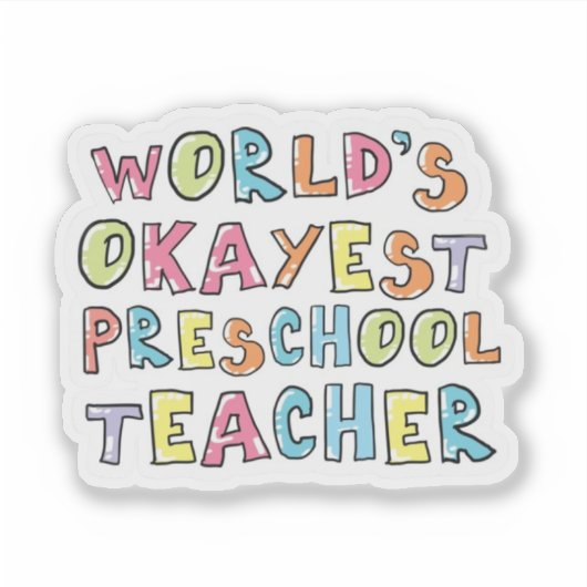World's Okayest Preschool Teacher Gift Idea Sticker (Voorkant)
