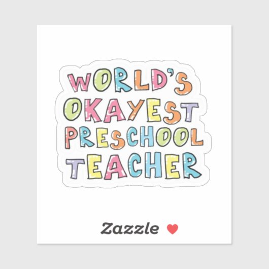 World's Okayest Preschool Teacher Gift Idea Sticker (Vel)