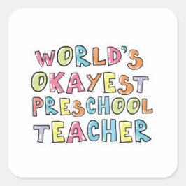 World's Okayest Preschool Teacher Gift Idea Vierkante Sticker