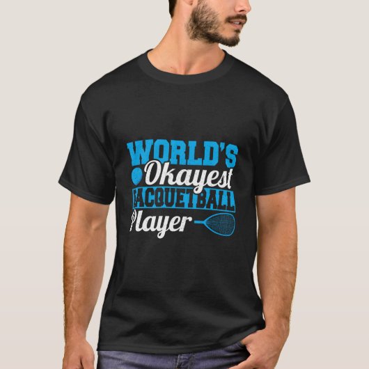 World'S Okayest Racquetball Player T-shirt (Voorkant)