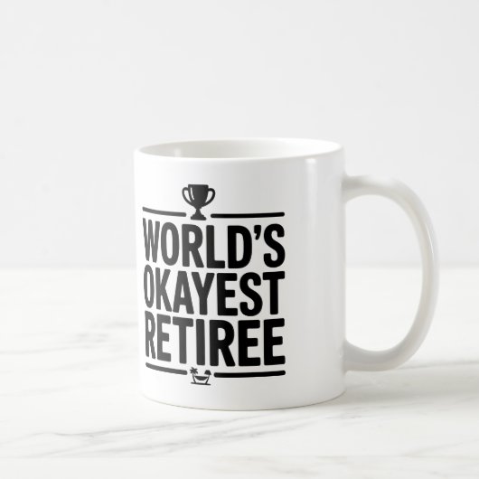 World's Okayest Retiree Funny Coffee Mok - Retirem (Rechts)
