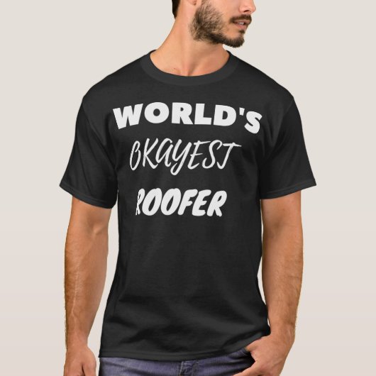 Worlds Okayest Roofer T-shirt (Voorkant)