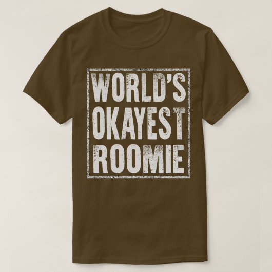 Worlds Okayest Roomie T-shirt (Design voorkant)