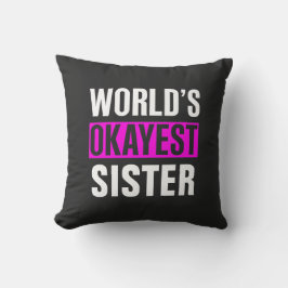 World's Okayest Sister Kussen