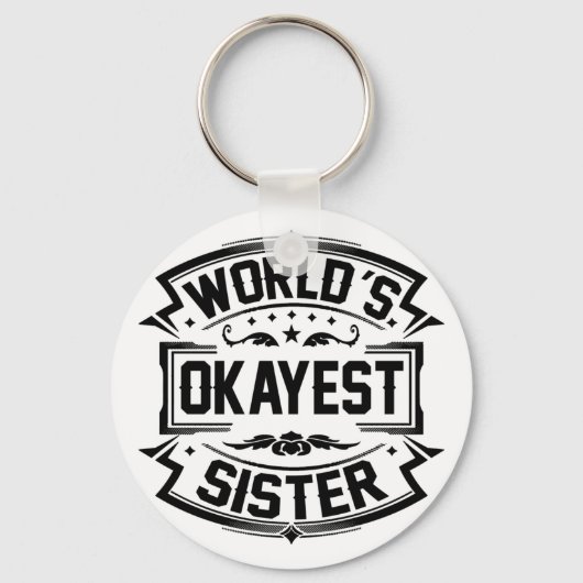 World's Okayest Sister Sleutelhanger (Voorkant)