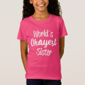 World's Okayest Sister t-shirt (Voorkant)