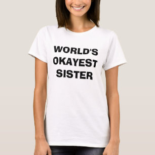 World's Okayest Sister T-shirt