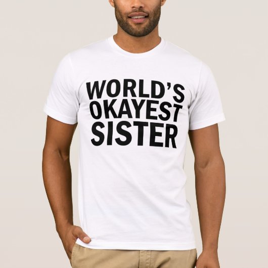 World's Okayest Sister T-shirt (Voorkant)