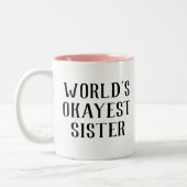 World's Okayest Sister Tweekleurige Koffiemok (Links)