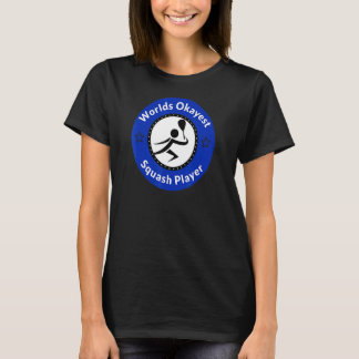 Worlds Okayest Squash Player T-shirt