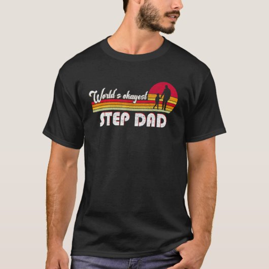 World's Okayest Stepfahter Father's Day Stepdad Da T-shirt (Voorkant)