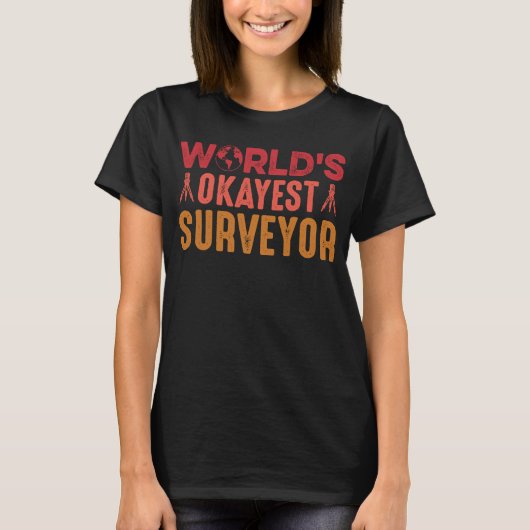 World's Okayest Surveyor T-shirt (Voorkant)