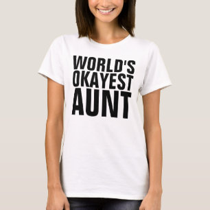 WORLD'S OKAYEST Tante T-shirts