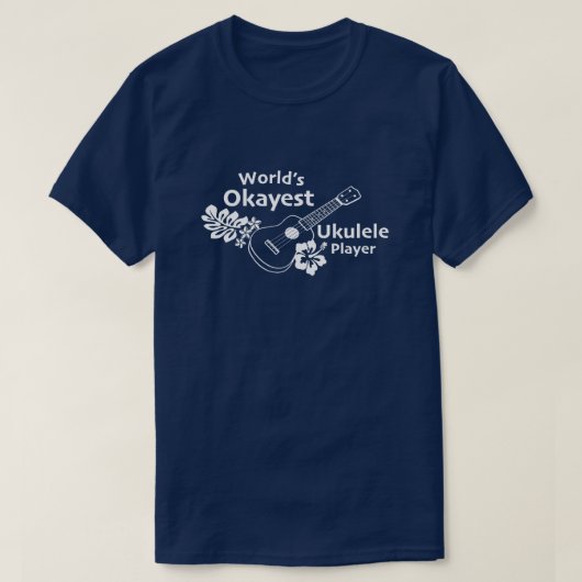World's Okayest Ukulele Player T-shirt (Design voorkant)