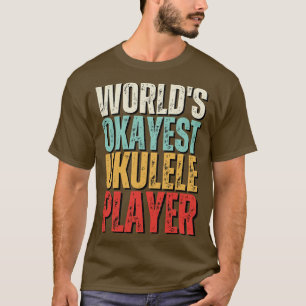 Worlds Okayest Ukulele Speler Grappige Uke Gitaar T-shirt