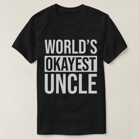 Worlds Okayest Uncle(1) T-shirt (Design voorkant)