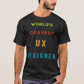 World's OKAYEST UX Designer T-shirt (Voorkant)