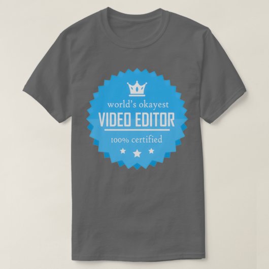 Worlds okayest Video editor Funny cool gift for wo T-shirt (Design voorkant)