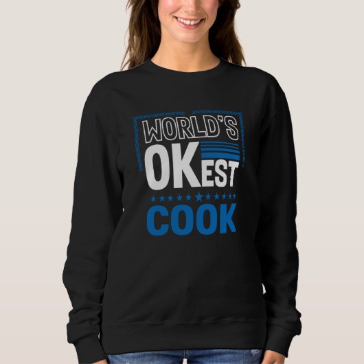 Worlds OKest Cook Chef Humor Culinary Artist Work Trui (Voorkant)