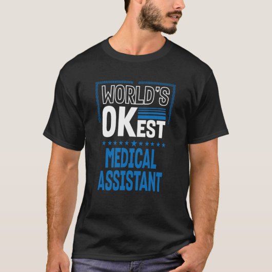 Worlds OKest Medical Assistant CMA Humor T-shirt (Voorkant)