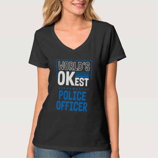 Worlds OKest Police Officer Cops Humor Policeman W T-shirt (Voorkant)
