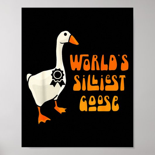 World's Silliest Goose Funny Goose Lovers  Poster (Voorkant)
