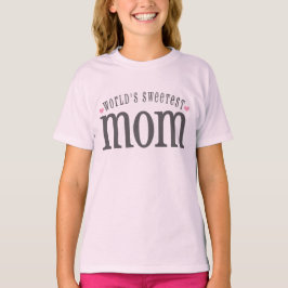 World's Sweetest Mam T-shirt