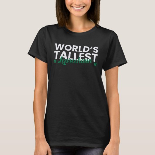 Worlds Tallest Leprechaun St Patricks Day T-shirt (Voorkant)