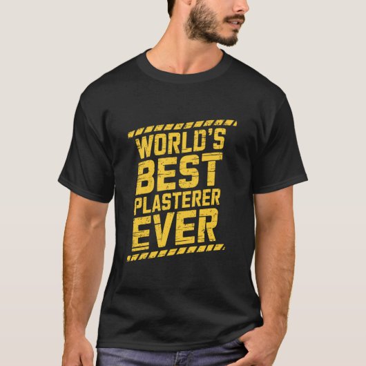 Worldu2019s Best Plasterer Ever, Stuccoer Plaster  T-shirt (Voorkant)