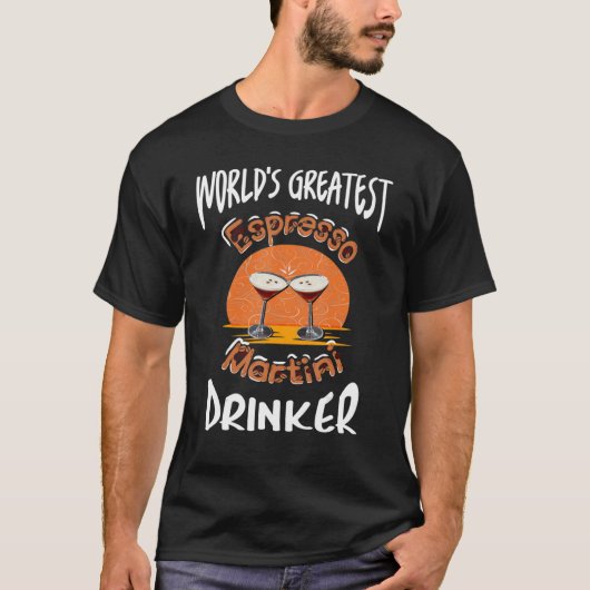 Worldu2019s Greatest Espresso Martini Drinker Coc T-shirt (Voorkant)
