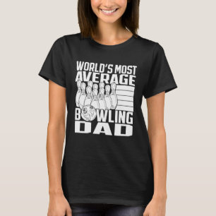 Worldu2019s Meest gemiddelde Bowling Pa Bowler T-shirt