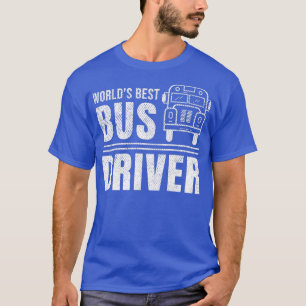 Worldx27s Best Bus Driver 6 T-shirt
