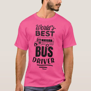Worldx27s Best Bus Driver 7 T-shirt