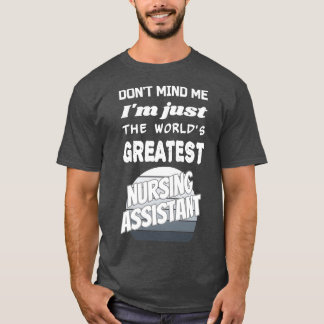 Worldx27s grootste verpleegkundige assistent t-shirt