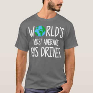 Worldx27s Meest Gemiddelde bus-driver T-shirt