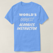 Worldx27s Okayest Aerobics Instructor T-shirt (Design voorkant)